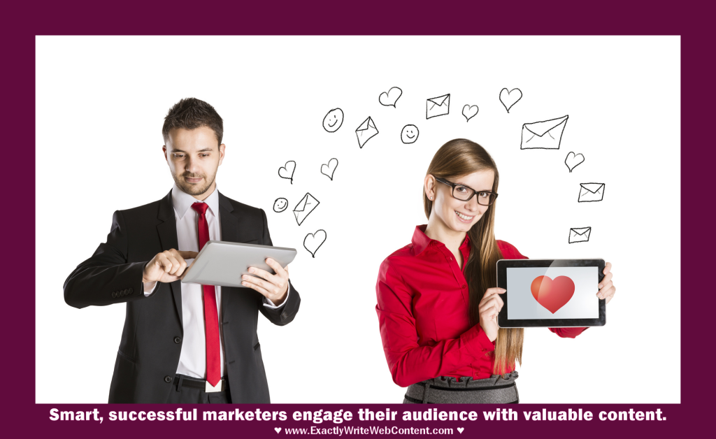 Smart, successful marketers engage their audience with valuable content - Exactly Write Web Content